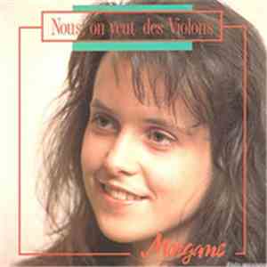 Morgane  - Nous, On Veut Des Violons download flac mp3
