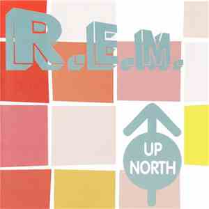 R.E.M. - Up North download flac mp3