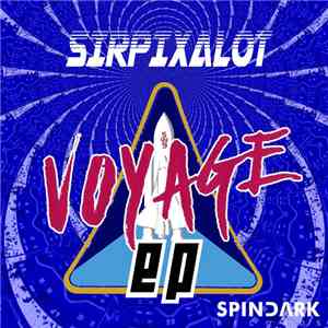 Sirpixalot - Voyage EP download flac mp3