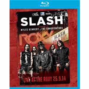 Slash  Featuring Myles Kennedy & The Conspirators - Live At The Roxy 25.9.14 download flac mp3
