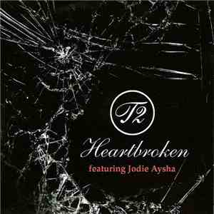 T2  Featuring Jodie Aysha - Heartbroken download flac mp3