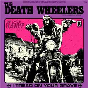 The Death Wheelers - I Tread On Your Grave download flac mp3