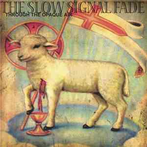 The Slow Signal Fade - Through The Opaque Air download flac mp3