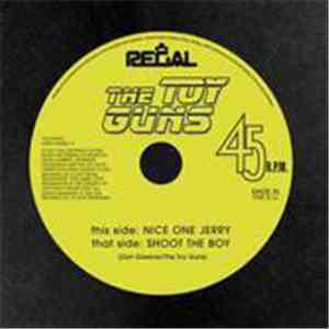 The Toy Guns - Nice One Jerry / Shoot The Boy download flac mp3