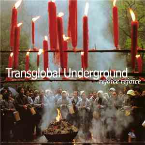 Transglobal Underground - Rejoice, Rejoice download flac mp3