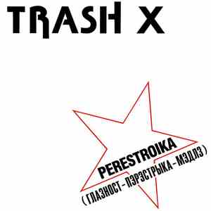 Trash X - Perestroika (Глазност - Пэрэстрыка - Мэдлз) download flac mp3