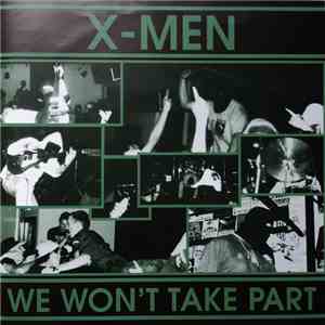 X-Men  - We Won't Take Part download flac mp3