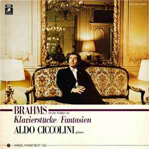 Brahms, Aldo Ciccolini = ブラームス, アノレドチッコリーニ - Piano Works  Klavierstücke / Fantasien = 小品集11 download flac mp3