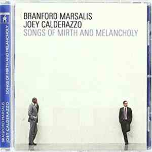 Branford Marsalis, Joey Calderazzo - Songs Of Mirth And Melancholy download flac mp3