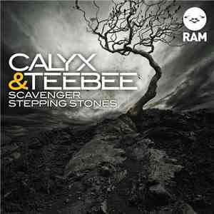 Calyx & Teebee - Scavenger / Stepping Stones download flac mp3