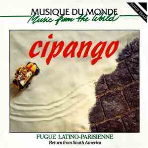 Cipango - Fugue Latino-Parisienne (Return From South America) download flac mp3