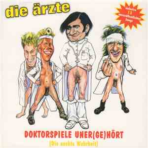 Die Ärzte - Doktorspiele Uner(ge)hört (Die Nackte Wahrheit) download flac mp3