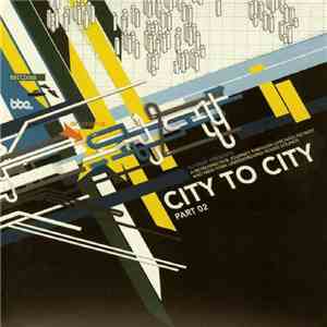 DJ Deep - City To City Part 02 (A Retrospective Journey Through Detroit, Chicago And New-York Underground House Sounds) download flac mp3