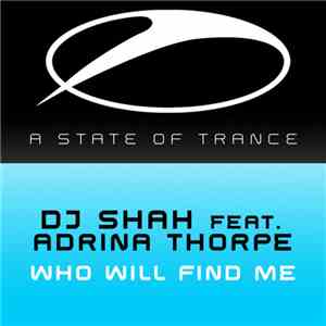 DJ Shah Feat. Adrina Thorpe - Who Will Find Me download flac mp3