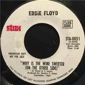 Eddie Floyd - Why Is The Wine Sweeter (On The Other Side) download flac mp3