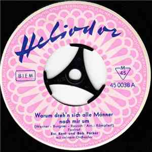 Evi Kent und Bob Parker - Warum Dreh'n Sich Alle Männer Nach Mir Um download flac mp3