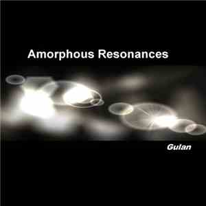 Gulan - Amorphous Resonances download flac mp3
