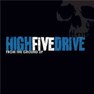 High Five Drive - From The Ground Up download flac mp3