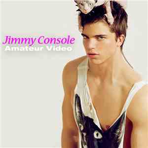 Jimmy Console - Amateur Video download flac mp3