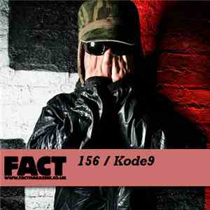 Kode9 - FACT Mix 156 download flac mp3