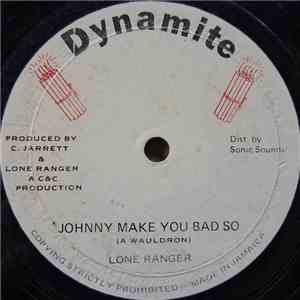 Lone Ranger - Johnny Mek You Bad So download flac mp3
