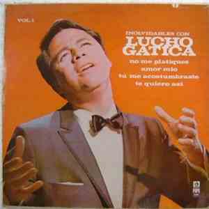 Lucho Gatica - Inolvidables con Lucho Gatica Vol. 1 download flac mp3