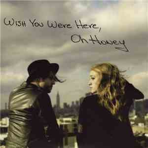 Oh Honey  - Wish You Were Here download flac mp3