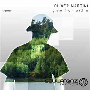 Oliver Martini - Grow From Within download flac mp3