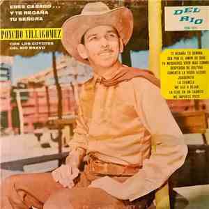 Poncho Villagomez Con Los Coyotes Del Rio Bravo - Eres Casado...Y Te Regaña Tu Señora download flac mp3