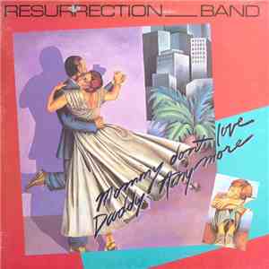 Resurrection Band - Mommy Don't Love Daddy Any More download flac mp3
