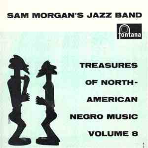 Sam Morgan's Jazz Band - Treasures Of North American Negro Music Volume 8 download flac mp3