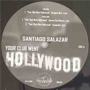 Santiago Salazar - Your Club Went Hollywood download flac mp3