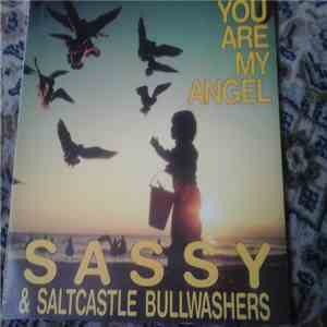 Sassy & Saltcastle Bullwashers - You Are My Angel download flac mp3