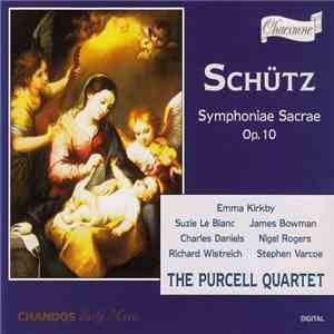 Schütz, Emma Kirkby, Suzie Le Blanc, James Bowman , Charles Daniels , Nigel Rogers , Richard Wistreich, Stephen Varcoe, The Purcell Quartet - Symphoniae Sacrae Op. 10 download flac mp3