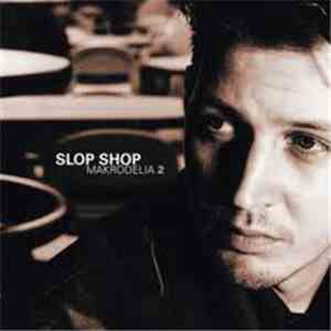 Slop Shop - Makrodelia 2 download flac mp3