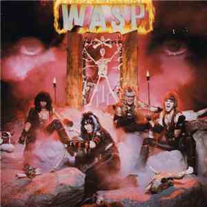 W.A.S.P. - W.A.S.P. - I Wanna Be Somebody download flac mp3