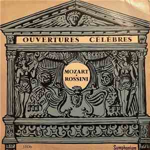 Wolfgang Amadeus Mozart, Gioacchino Rossini - Ouvertures Célèbres Symphonium download flac mp3