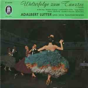 Adalbert Lutter Und Sein Tanzorchester - Welterfolge Zum Tanztee (3. Folge) download flac mp3
