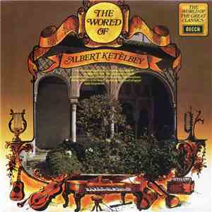 Albert Ketèlbey - The New Symphony Orchestra Of London Conducted By Robert Sharples - The World Of Albert Ketèlbey download flac mp3