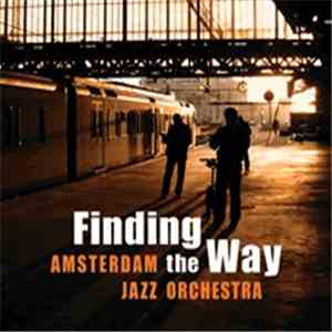 Amsterdam Jazz Orchestra - Finding The Way download flac mp3