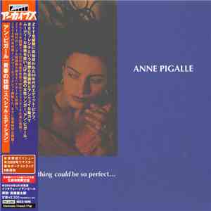 Anne Pigalle - Everything Could Be So Perfect… download flac mp3