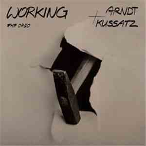 Bernhard Arndt + Manfred Kussatz - Working download flac mp3