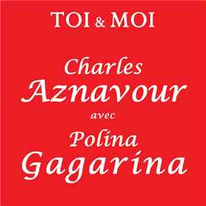 Charles Aznavour Avec Polina Gagarina - Toi Et Moi flac mp3 download