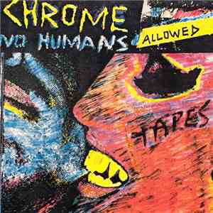 Chrome  - No Humans Allowed download flac mp3