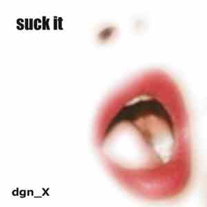 dgn_X - Suck It download flac mp3