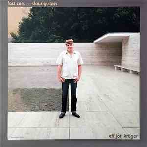 Eff Jott Krueger - Fast Cars - Slow Guitars flac mp3 download
