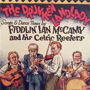 Fiddlin' Ian McCamy and his Celtic Reelers - The Drunken Landlady download flac mp3
