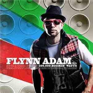 Flynn Adam - 500,000 Boomin' Watts download flac mp3