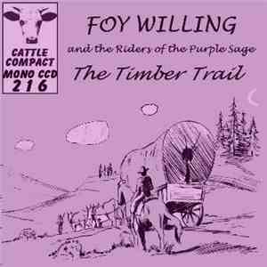 Foy Willing & The Riders Of The Purple Sage - The Timber Trail download flac mp3