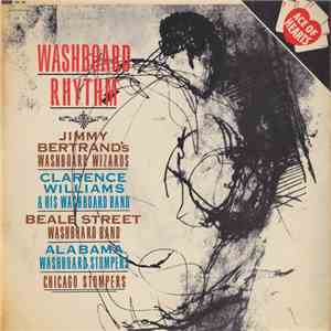 Jimmy Bertrand's Washboard Wizards, Clarence Williams & His Washboard Band, Beale Street Washboard Band, Alabama Washboard Stompers, Chicago Stompers - Washboard Rhythm download flac mp3